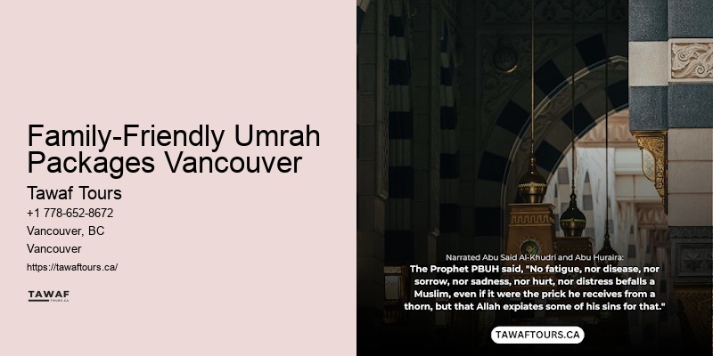 Umrah Travel Essentials Family-Friendly Umrah Packages Vancouver