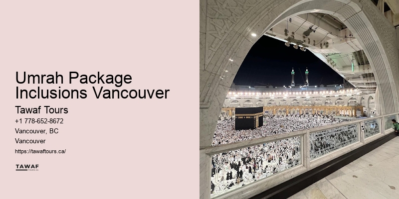 Umrah Package Inclusions Vancouver Holy Tours